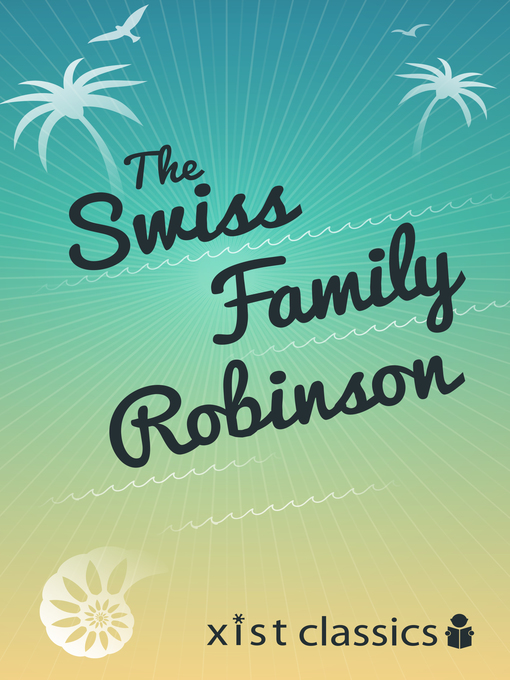 Title details for The Swiss Family Robinson by Johann David Wyss - Wait list